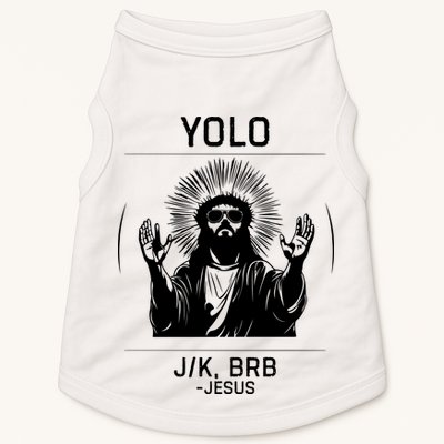 Funny Christian Easter Jesus Yolo Jk Brb Doggie Tank