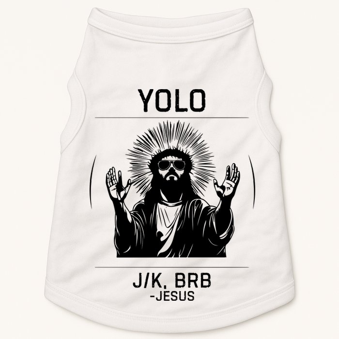 Funny Christian Easter Jesus Yolo Jk Brb Doggie Tank