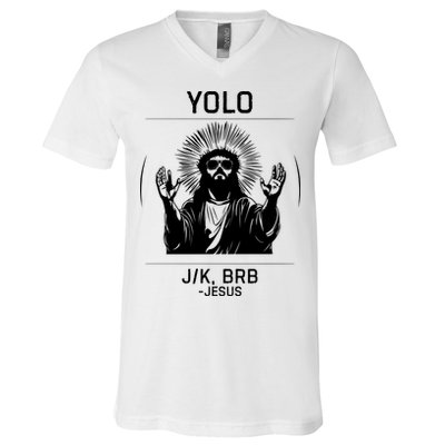 Funny Christian Easter Jesus Yolo Jk Brb V-Neck T-Shirt