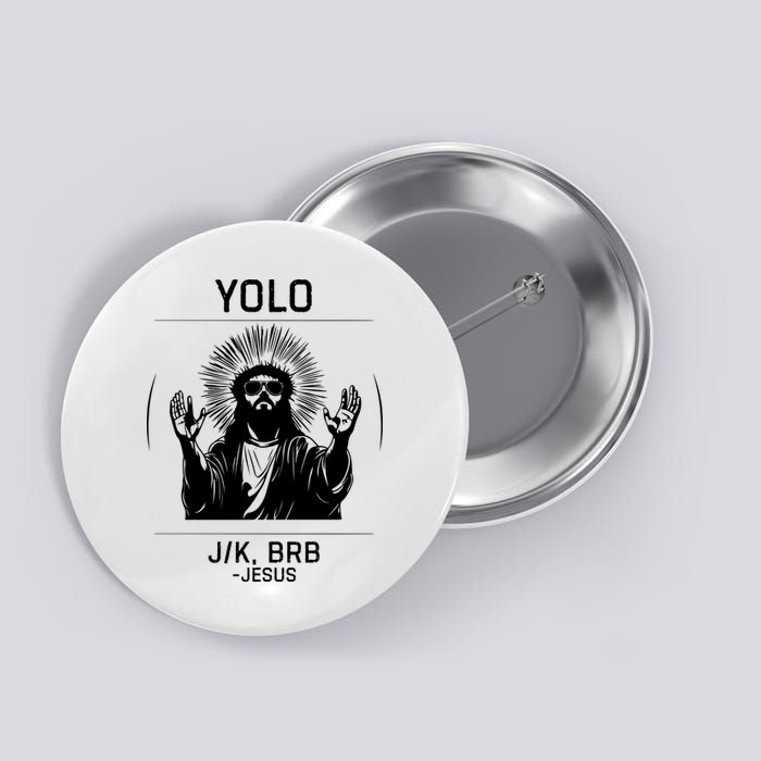 Funny Christian Easter Jesus Yolo Jk Brb Button