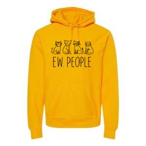 Funny Cat Ew People Cat Design, Cool Cat Tee Premium Hoodie