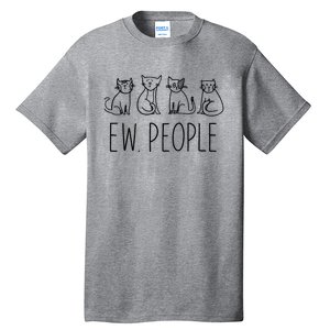 Funny Cat Ew People Cat Design, Cool Cat Tee Tall T-Shirt