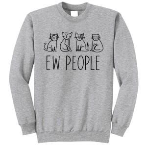 Funny Cat Ew People Cat Design, Cool Cat Tee Tall Sweatshirt