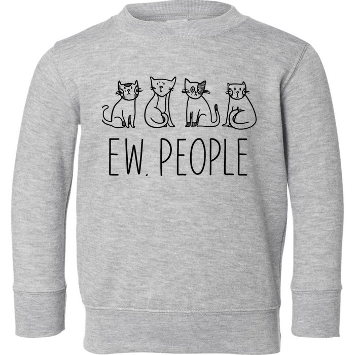 Funny Cat Ew People Cat Design, Cool Cat Tee Toddler Sweatshirt