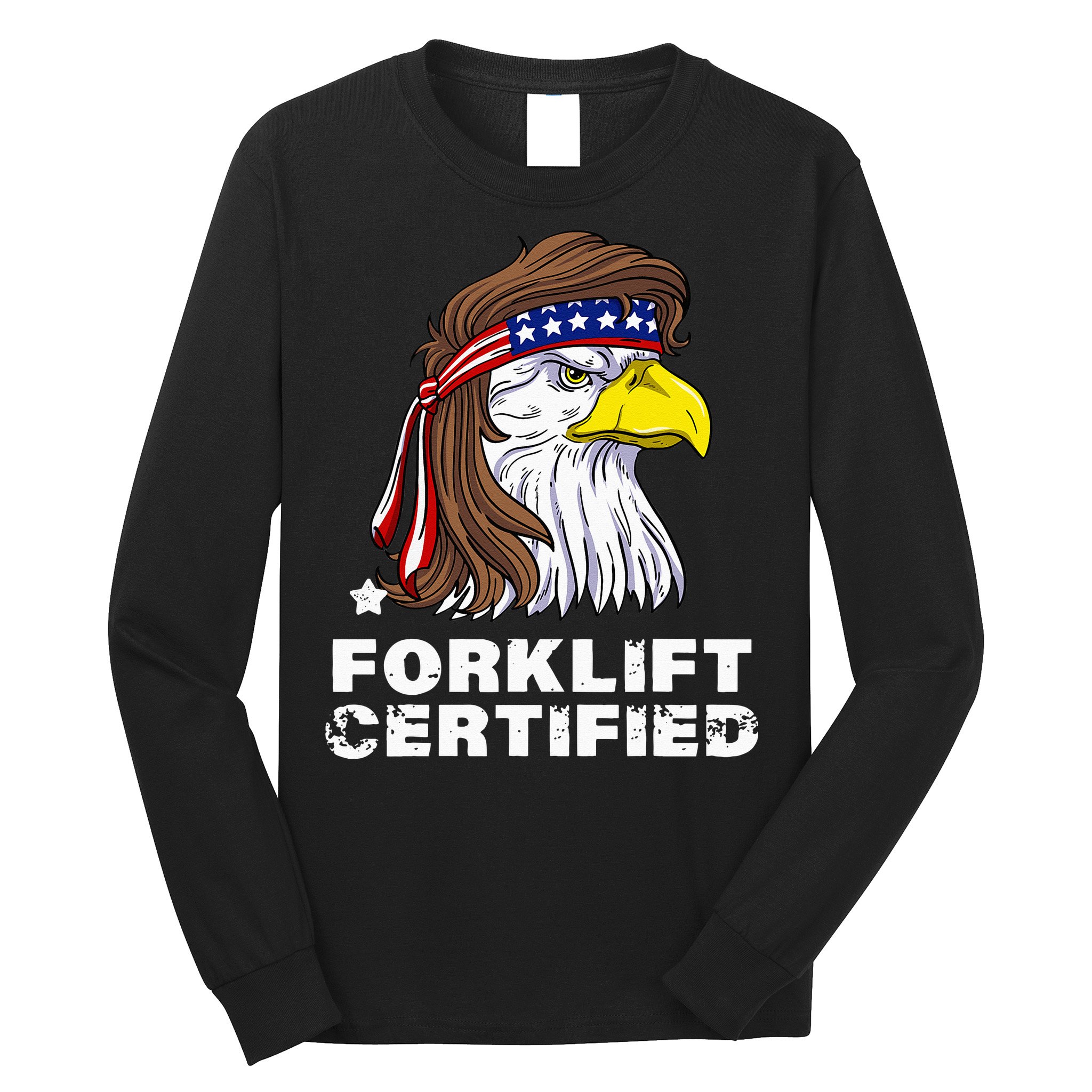 Forklift Certified Eagle Mullet USA Fork Lift Forklift Long Sleeve Shirt