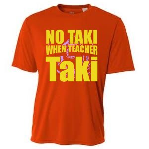 Funny Cute Education Classroom No Taki When Teacher Taki Gift Cooling Performance Crew T-Shirt