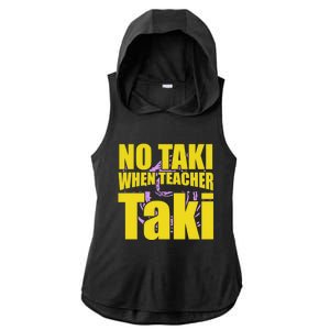 Funny Cute Education Classroom No Taki When Teacher Taki Gift Ladies PosiCharge Tri-Blend Wicking Draft Hoodie Tank