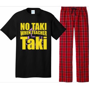 Funny Cute Education Classroom No Taki When Teacher Taki Gift Pajama Set