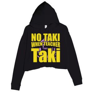 Funny Cute Education Classroom No Taki When Teacher Taki Gift Crop Fleece Hoodie