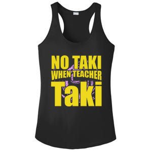 Funny Cute Education Classroom No Taki When Teacher Taki Gift Ladies PosiCharge Competitor Racerback Tank