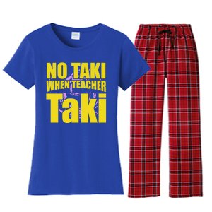 Funny Cute Education Classroom No Taki When Teacher Taki Gift Women's Flannel Pajama Set