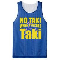 Funny Cute Education Classroom No Taki When Teacher Taki Gift Mesh Reversible Basketball Jersey Tank