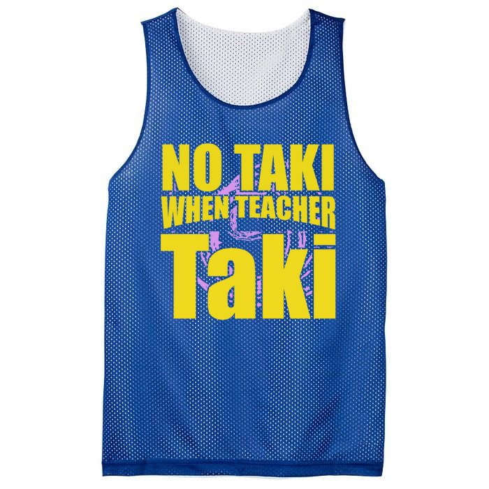 Funny Cute Education Classroom No Taki When Teacher Taki Gift Mesh Reversible Basketball Jersey Tank