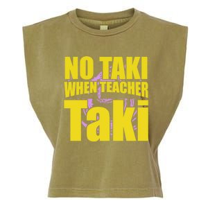 Funny Cute Education Classroom No Taki When Teacher Taki Gift Garment-Dyed Women's Muscle Tee