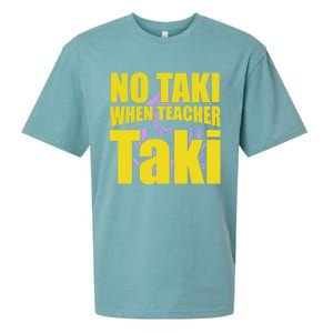 Funny Cute Education Classroom No Taki When Teacher Taki Gift Sueded Cloud Jersey T-Shirt