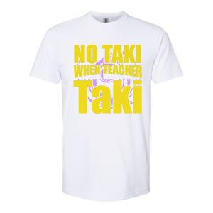 Funny Cute Education Classroom No Taki When Teacher Taki Gift Softstyle CVC T-Shirt