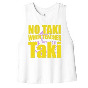 Funny Cute Education Classroom No Taki When Teacher Taki Gift Women's Racerback Cropped Tank