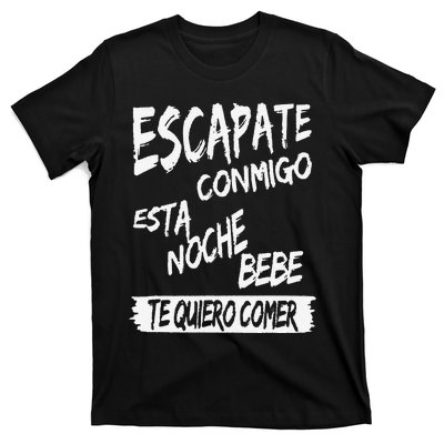 Funny Cool Escapate Conmigo Esta Noche Bebe Gift T-Shirt