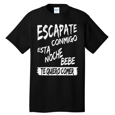 Funny Cool Escapate Conmigo Esta Noche Bebe Gift Tall T-Shirt