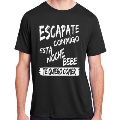 Funny Cool Escapate Conmigo Esta Noche Bebe Gift Adult ChromaSoft Performance T-Shirt