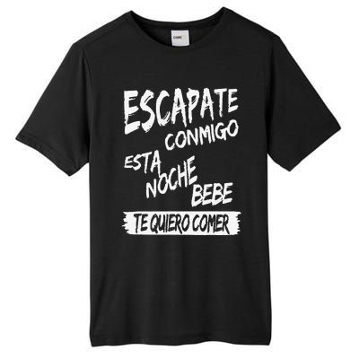 Funny Cool Escapate Conmigo Esta Noche Bebe Gift Tall Fusion ChromaSoft Performance T-Shirt