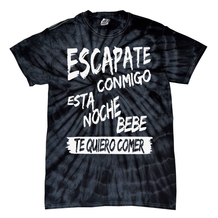 Funny Cool Escapate Conmigo Esta Noche Bebe Gift Tie-Dye T-Shirt