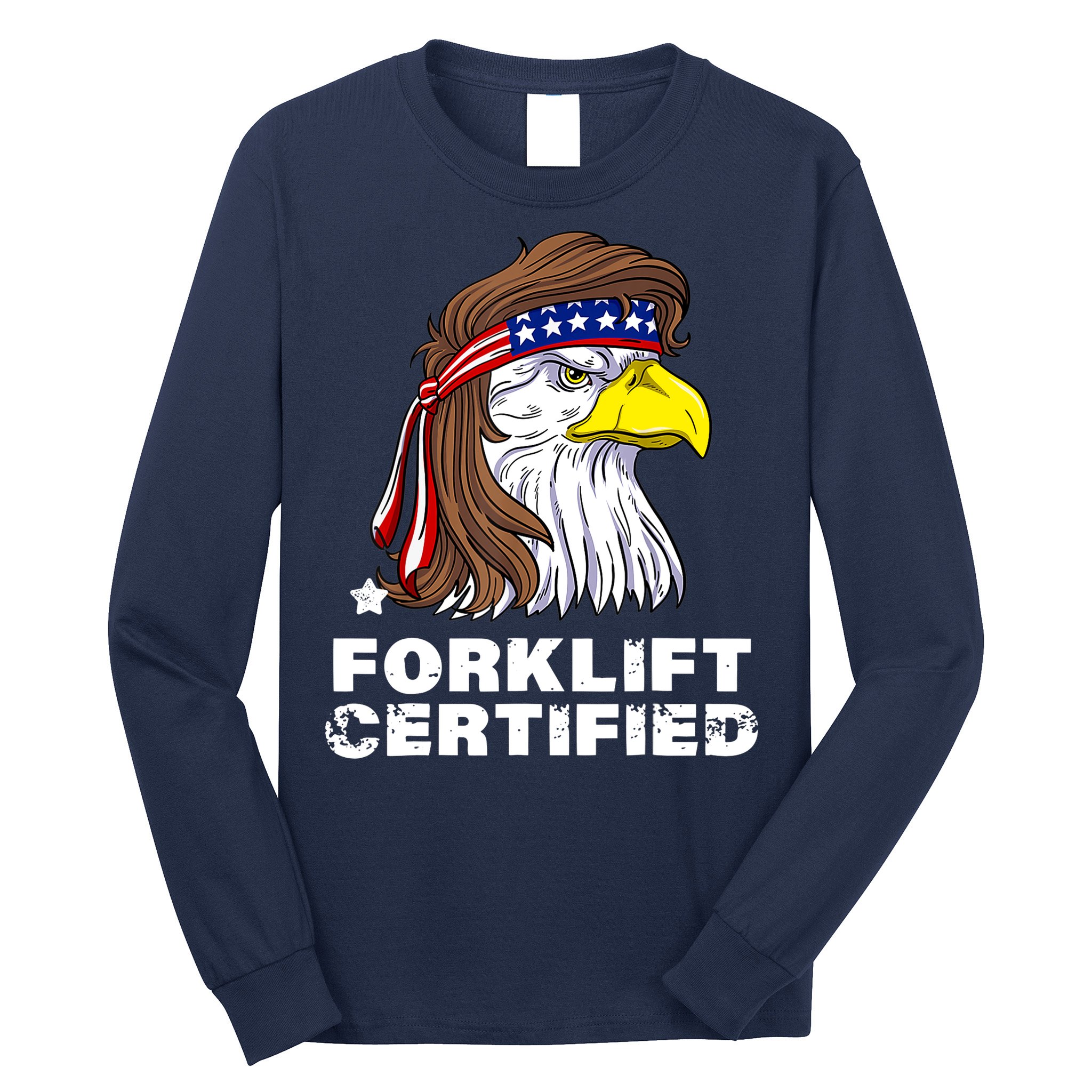 Forklift Certified Eagle Mullet Usa Fork Lift Forklift Long Sleeve Shirt