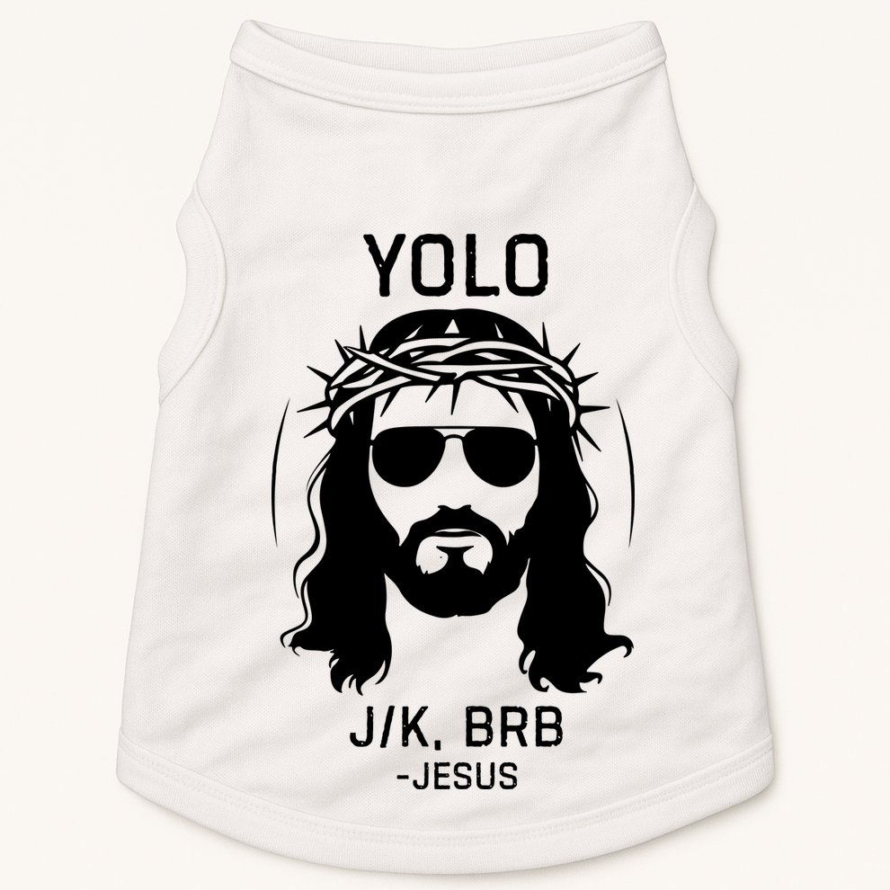 Funny Christian Easter Jesus Yolo Jk Brb Doggie Tank