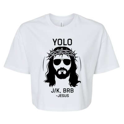 Funny Christian Easter Jesus Yolo Jk Brb Bella+Canvas Jersey Crop Tee