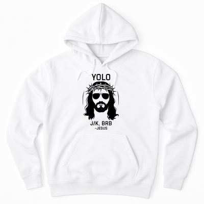 Funny Christian Easter Jesus Yolo Jk Brb Hoodie