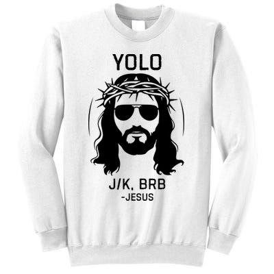 Funny Christian Easter Jesus Yolo Jk Brb Sweatshirt