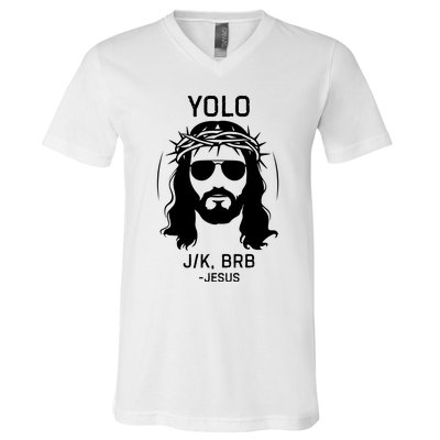 Funny Christian Easter Jesus Yolo Jk Brb V-Neck T-Shirt