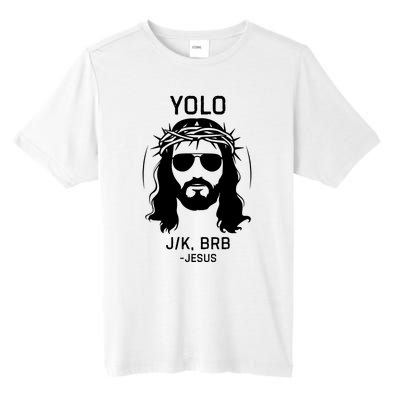 Funny Christian Easter Jesus Yolo Jk Brb Tall Fusion ChromaSoft Performance T-Shirt