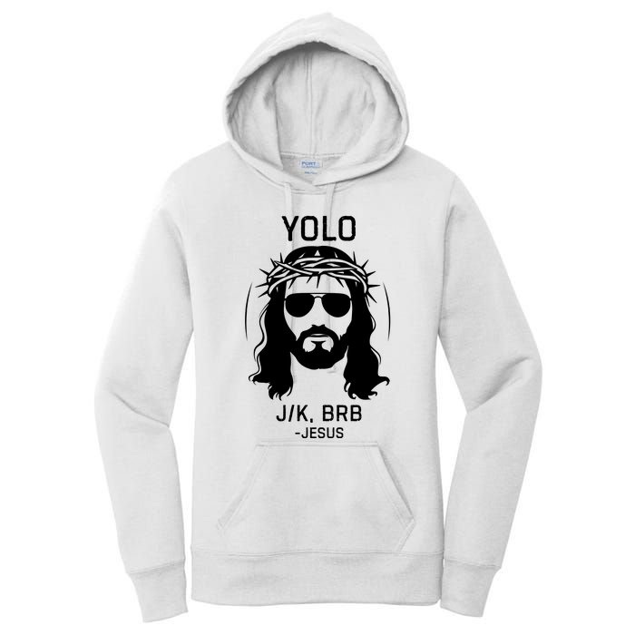 Funny Christian Easter Jesus Yolo Jk Brb Women's Pullover Hoodie