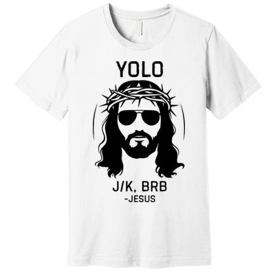 Funny Christian Easter Jesus Yolo Jk Brb Premium T-Shirt