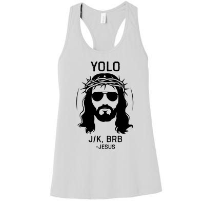 Funny Christian Easter Jesus Yolo Jk Brb Women's Racerback Tank