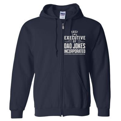 Funny Chief Executive Of Dad Jokes Incorporated Full Zip Hoodie