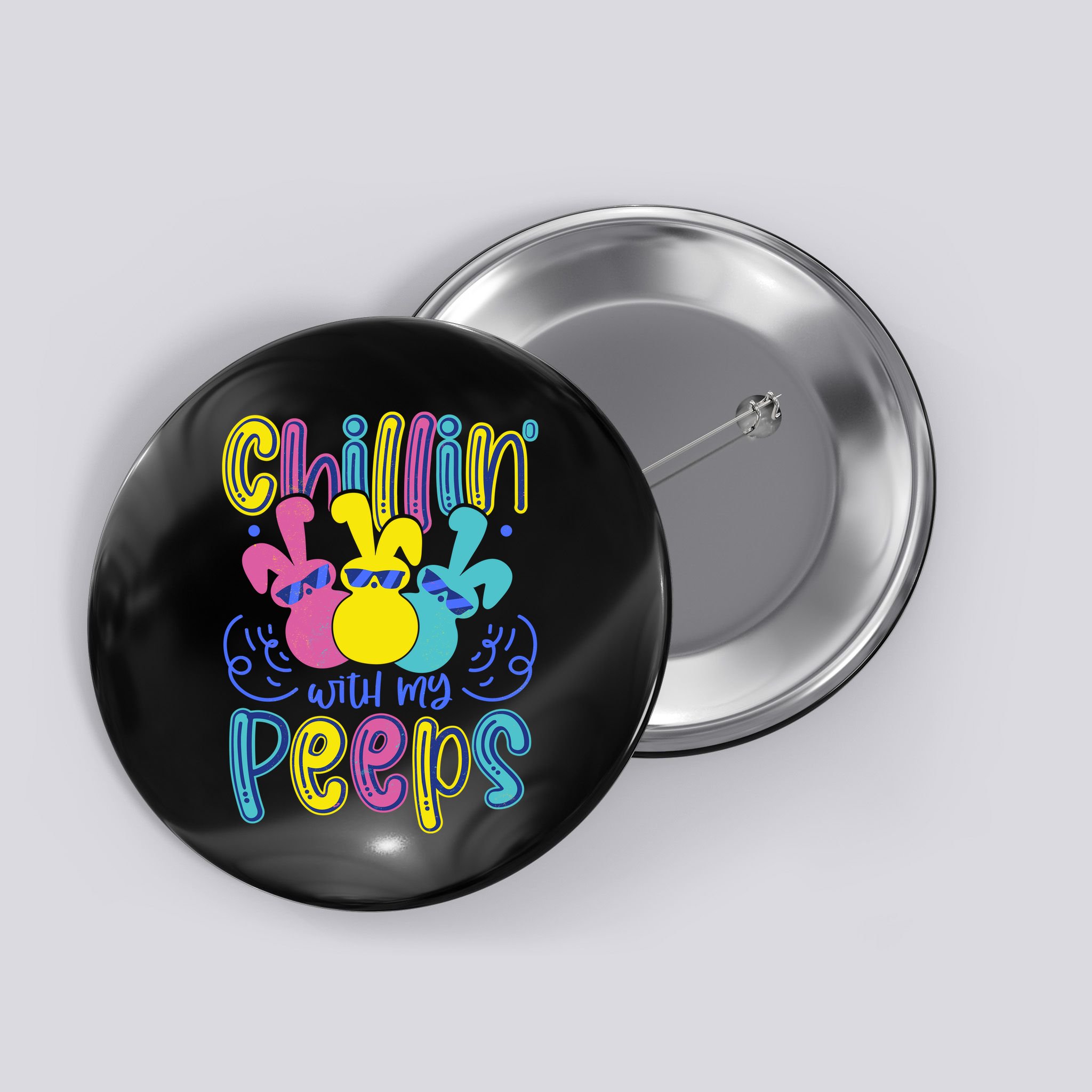 Funny Cute Easter Chillin With My Peeps Button