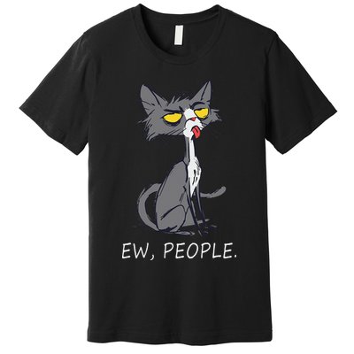 Funny Cat Ew People Meowy Cat Lovers Gifts Premium T-Shirt
