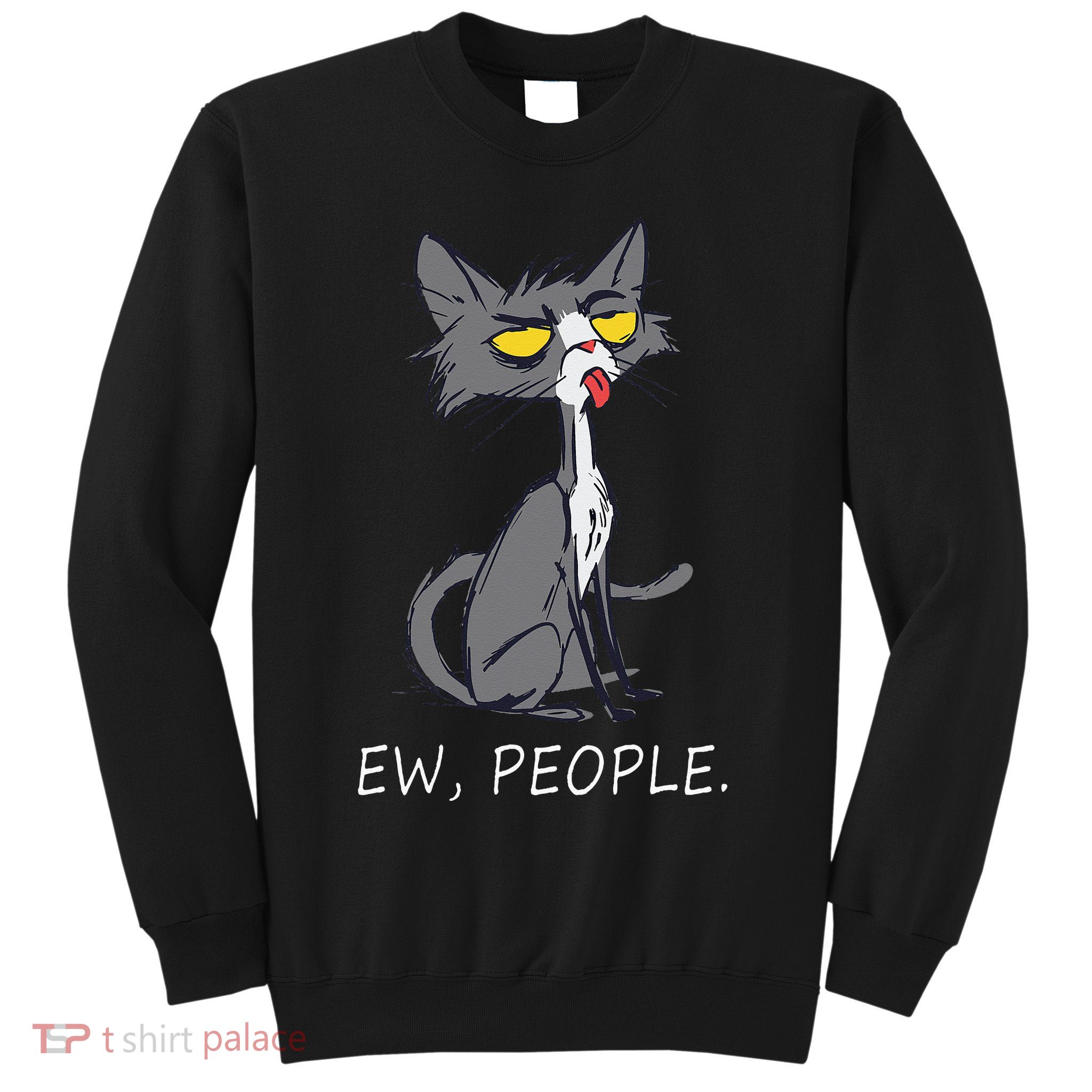 Funny Cat Ew People Meowy Cat Lovers Sweatshirt