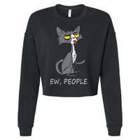 Funny Cat Ew People Meowy Cat Lovers Cropped Pullover Crew