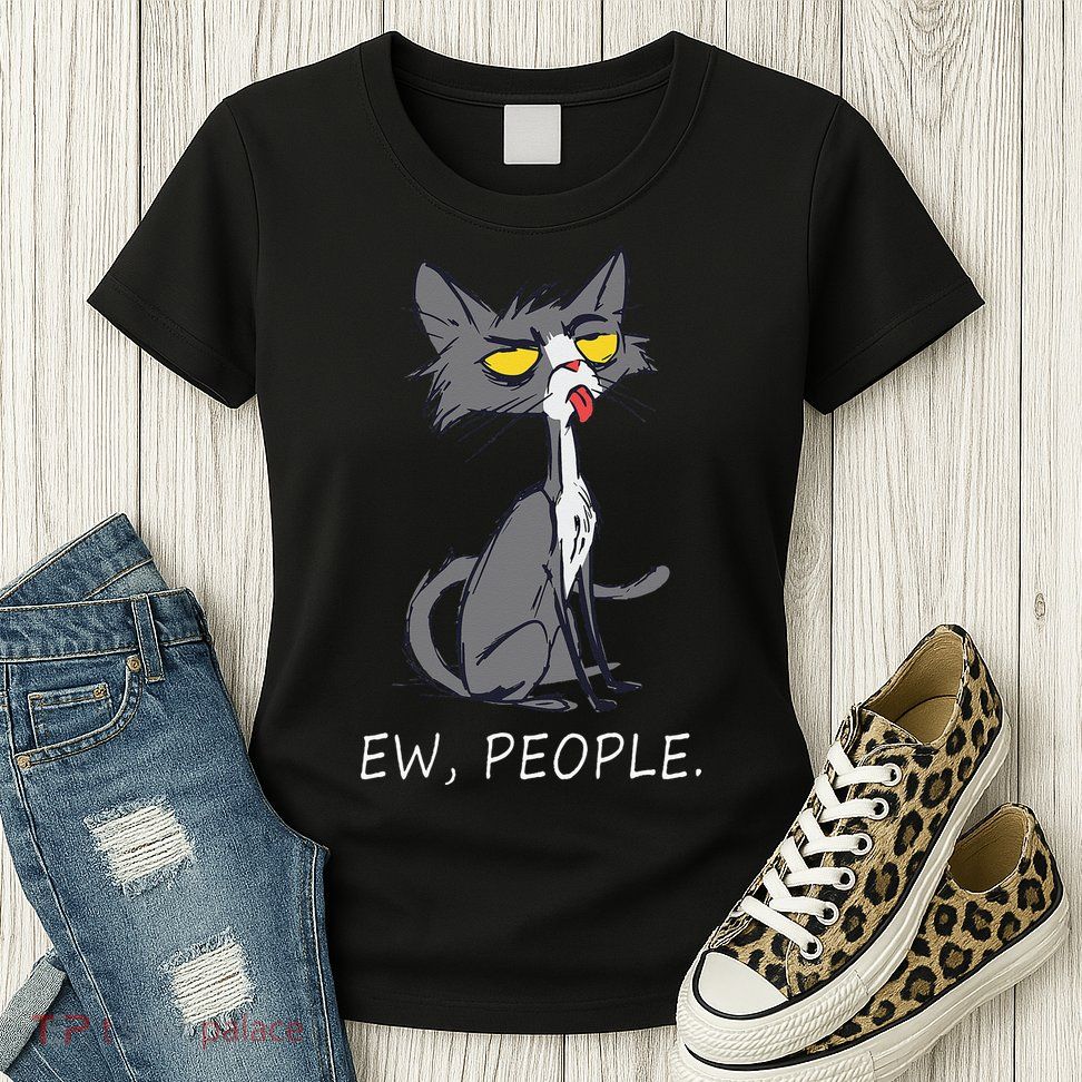 Funny Cat Ew People Meowy Cat Lovers Womens T-Shirt