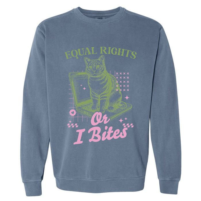 Feminist Cat Equal Rights Or I Bites Cat Garment-Dyed Sweatshirt