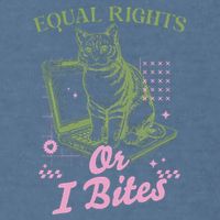 Feminist Cat Equal Rights Or I Bites Cat Garment-Dyed Sweatshirt