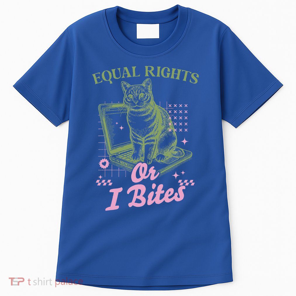 Feminist Cat Equal Rights Or I Bites Cat Tall T-Shirt