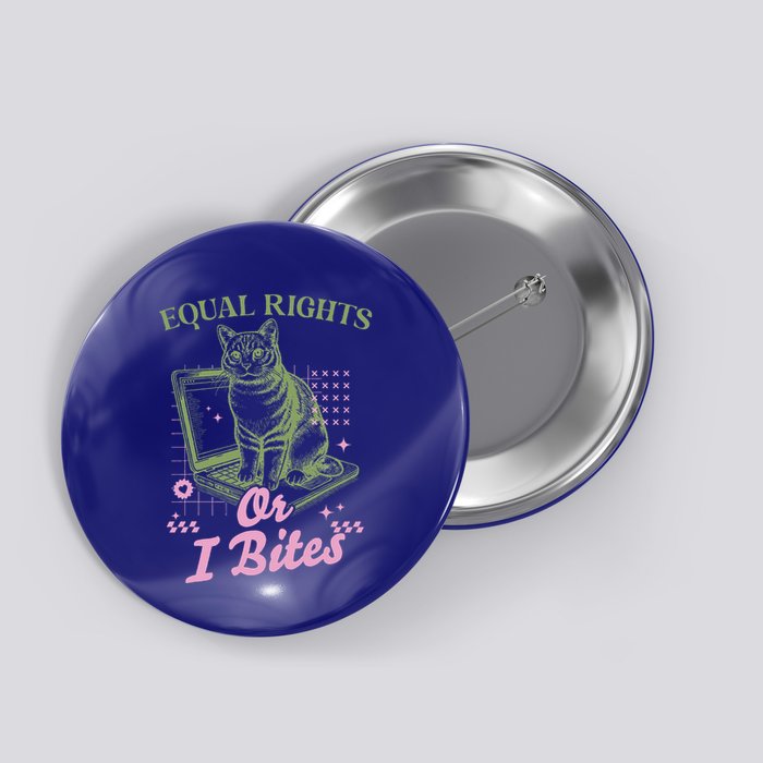 Feminist Cat Equal Rights Or I Bites Cat Button