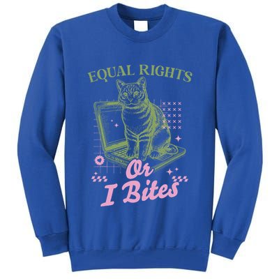 Feminist Cat Equal Rights Or I Bites Cat Tall Sweatshirt