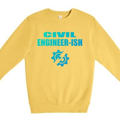 Funny Civil Engineer Student Ish Engineer Major Pun Cute Gift Premium Crewneck Sweatshirt