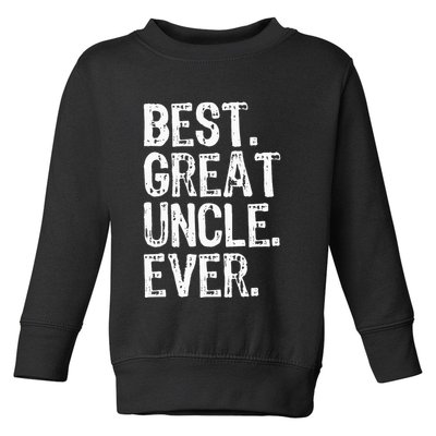Family Cool Funny Best Great Uncle Ever Toddler Sweatshirt