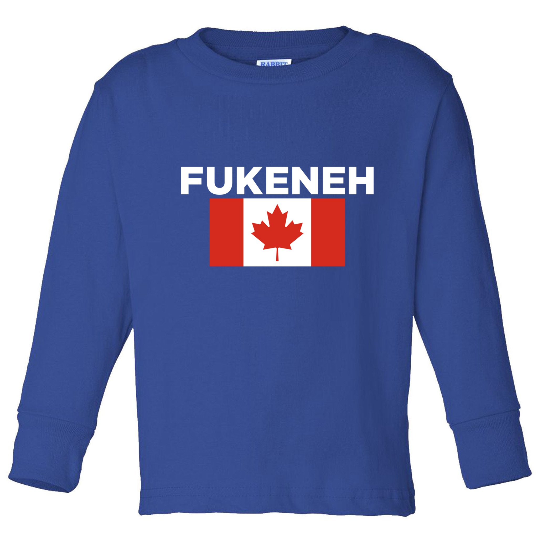 Fukeneh Canada Flag Humorous Fun Slang Accent Gift Toddler Long Sleeve Shirt